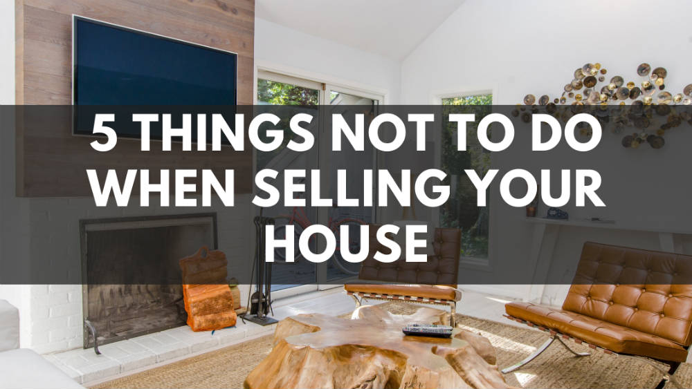5 Things NOT To Do When Selling Your Port Perry House